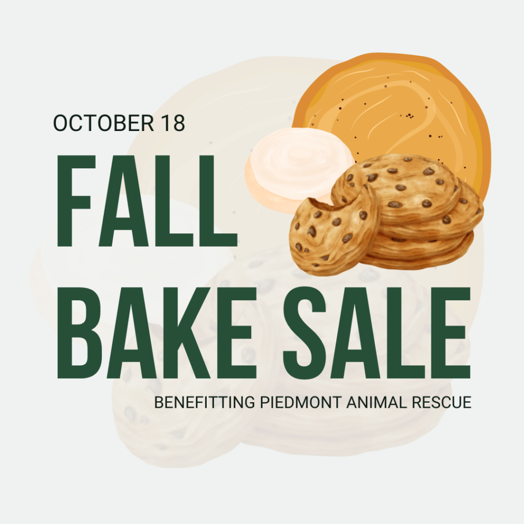 FALL BAKE SALE - Benefitting Piedmont Animal Rescue OCT 18 on Woodlawn Campus