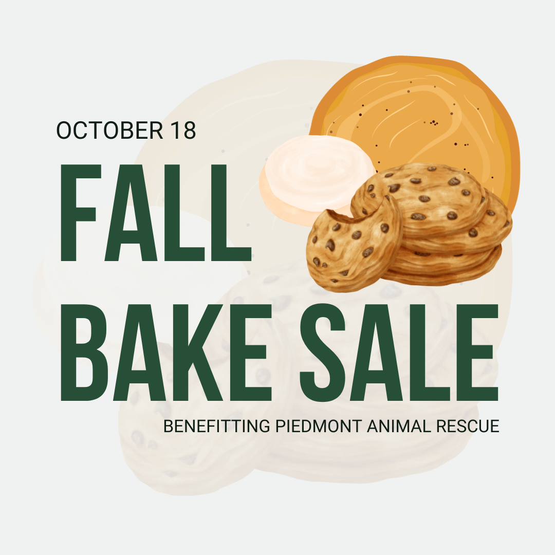 FALL BAKE SALE - Benefitting Piedmont Animal Rescue OCT 18 on Woodlawn Campus