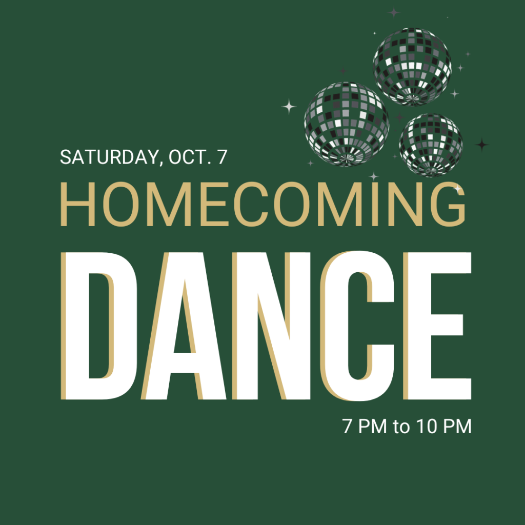 HOMECOMING DANCE SAT., OCT. 7