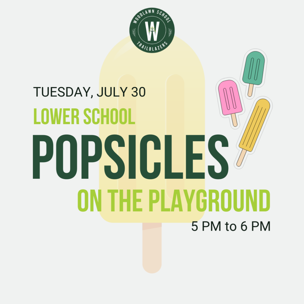 Tuesday, July 30 - Popsicles on the Playground Woodlawn School - Lower School Families