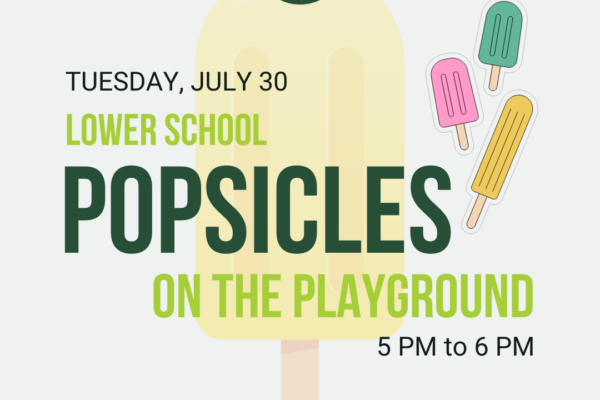 POSTPONED: Lower School Popsicles on the Playground