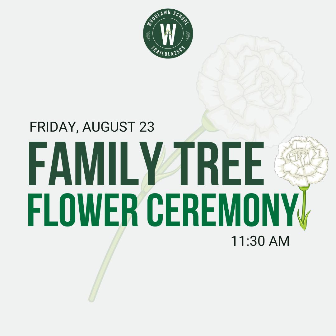 Family Tree + Flower Ceremony August 23 Woodlawn School