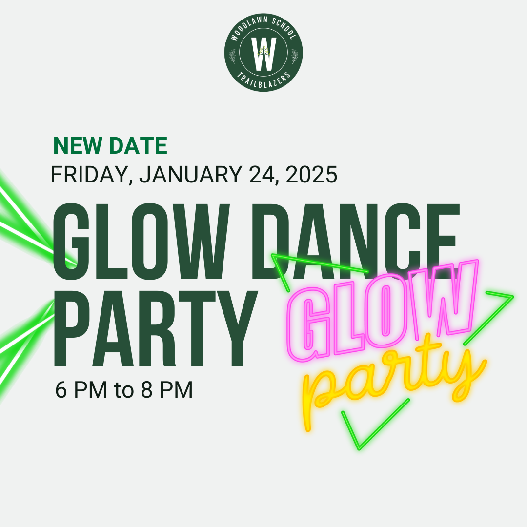 Woodlawn School K-8 GLOW PARTY FRIDAY, January 24, 2025